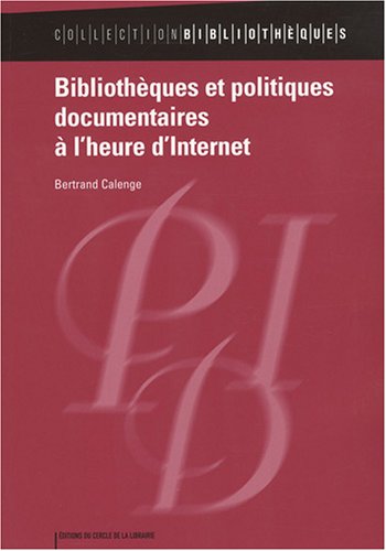 Beispielbild fr Bibliothques et politiques documentaires  l'heure d'Internet zum Verkauf von Ammareal