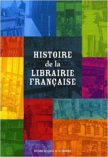 Beispielbild fr Histoire de la librairie franaise zum Verkauf von Chapitre.com : livres et presse ancienne