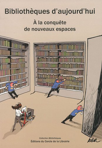 Stock image for Bibliothques d'aujourd'hui : A la conqute de nouveaux espaces (1Cdrom) for sale by Ammareal