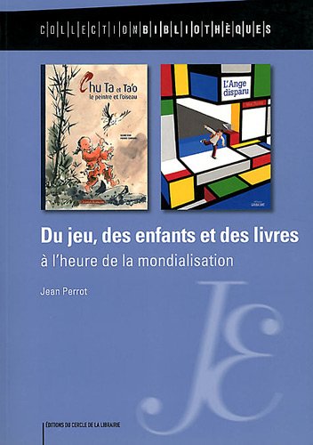 Beispielbild fr Du jeu, des enfants et des livres  l'heure de la mondialisation zum Verkauf von Ammareal