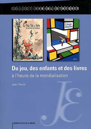 Stock image for Du jeu, des enfants et des livres  l'heure de la mondialisation for sale by Ammareal