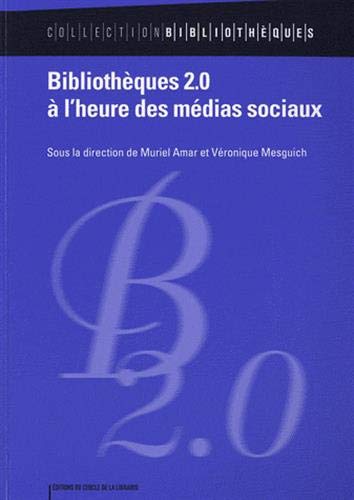 Stock image for Bibliothques 2.0  l'heure des mdias sociaux for sale by Ammareal