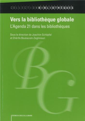 Beispielbild fr Vers la bibliothque globale : L'Agenda 21 dans les bibliothques zum Verkauf von Ammareal