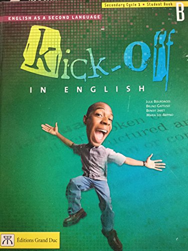 Beispielbild fr Kick-off In English; English As A Second Language Secondary Cycle 1 Student Book B zum Verkauf von Better World Books: West