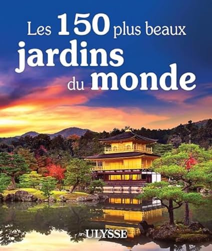 Beispielbild fr Les 150 plus beaux jardins du monde zum Verkauf von Gallix