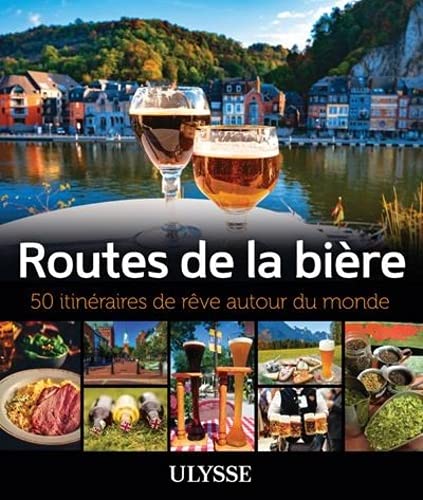 Stock image for Routes de la bire - 50 itinraires de rve autour du monde for sale by Gallix