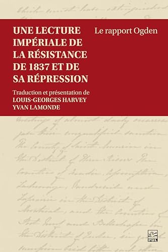 Beispielbild fr UNE LECTURE IMPERIALE DE LA RESISTANCE DE 1837 ET DE SA REPRESSIO zum Verkauf von Gallix