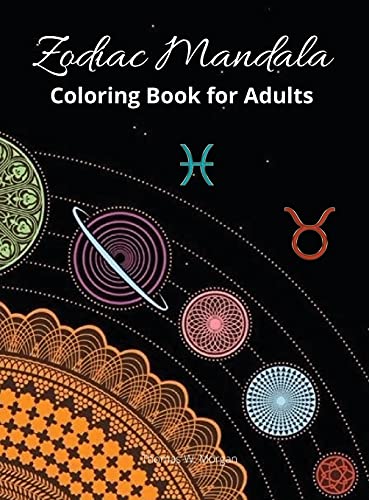 Imagen de archivo de Zodiac Mandala Coloring Book for Adults: Stress Relieving Zodiac Mandala Designs for Adults 24 Premium coloring pages with amazing designs a la venta por ThriftBooks-Atlanta