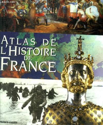 9782774101381: ATLAS DE L'HISTOIRE DE FRANCE