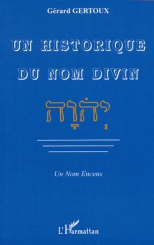 9782798480615: Un historique du nom divin - Un Nom Encens