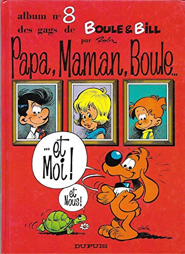 Stock image for BOULE & BILL TOME 8 : PAPA, MAMAN, BOULE ET MOI for sale by Librairie Th  la page