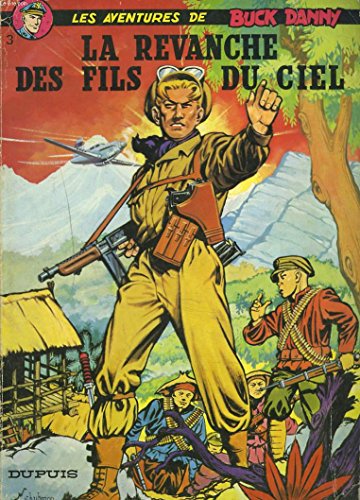 Stock image for Les Aventures De Buck Danny : 3 : La Revanche Des Fils Du Ciel for sale by Wonder Book