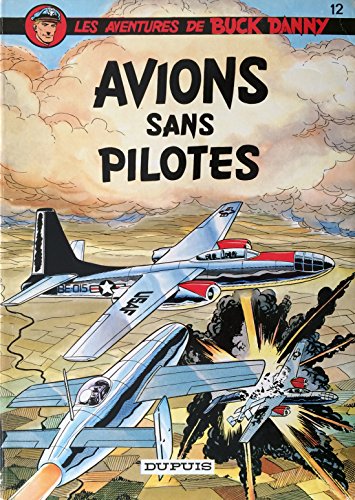 Stock image for LES AVENTURES DE BUCK DANNY. AVIONS SANS PILOTES. for sale by Librairie Th  la page