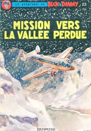 Imagen de archivo de Les Aventures De Buck Danny : 23 : Mission Vers La Vallee Perdue a la venta por Librairie Th  la page