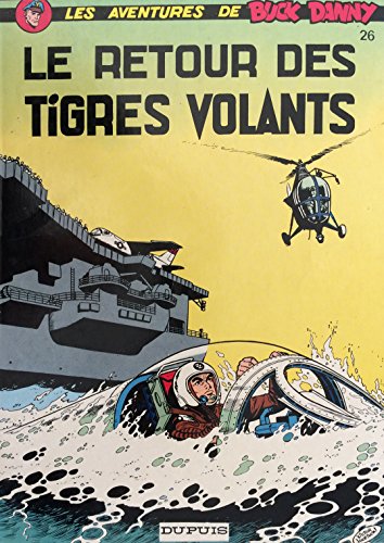 Beispielbild fr Les Aventures De Buck Danny : 26 : Le Retour des Tigres Volants zum Verkauf von Librairie Th  la page