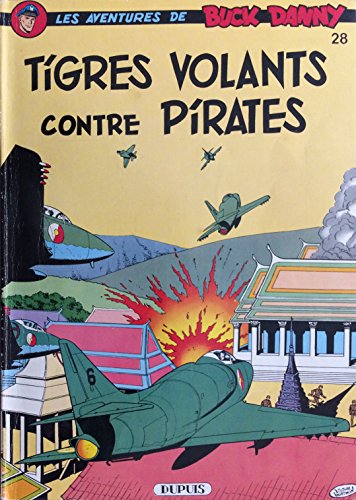 Imagen de archivo de Les Aventures De Buck Danny : 28 : Tigres Volants Contre Pirates a la venta por Librairie Th  la page