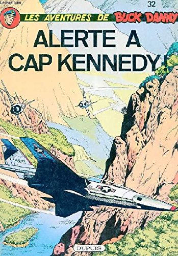 Stock image for Les Aventures De Buck Danny : 32 : Alerte a Cap Kennedy ! for sale by Librairie Th  la page