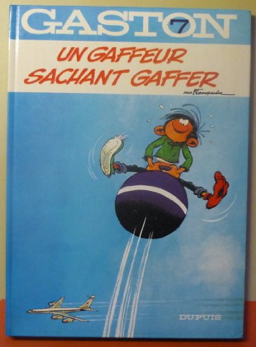 Imagen de archivo de Gaston Numero 7 : Un Gaffeur Sachant Gaffer a la venta por Librairie Th  la page