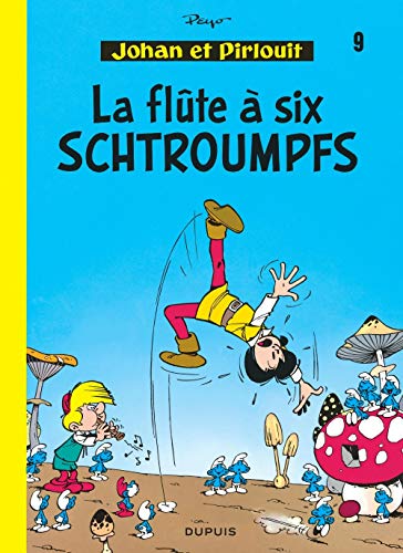 Johan et Pirlouit, tome 9 : La flûte à six Schtroumpfs (French Edition) - Peyo