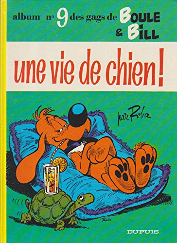 Beispielbild fr BOULE & BILL TOME 9 : UNE VIE DE CHIEN ! zum Verkauf von Ammareal