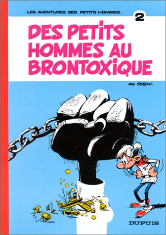 Beispielbild fr PETITS HOMMES AU BRONTOXIQUE (DES) (Les Petits Hommes, 2) (French Edition) zum Verkauf von Once Upon A Time Books