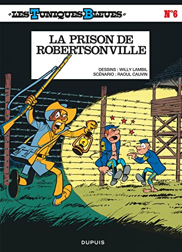Beispielbild fr Les Tuniques Bleues - Tome 6 - La Prison de Robertsonville zum Verkauf von WorldofBooks
