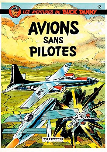 Buck Danny - Tome 12 - Avions sans pilote (9782800112084) by Charlier Jean-Michel