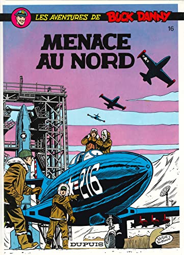 Beispielbild fr Buck Danny, tome 16 : Menace au nord zum Verkauf von Ammareal