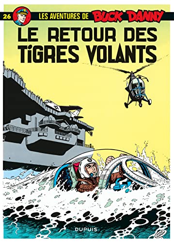 Buck Danny - Tome 26 - Le Retour des Tigres Volants (9782800112220) by Charlier Jean-Michel