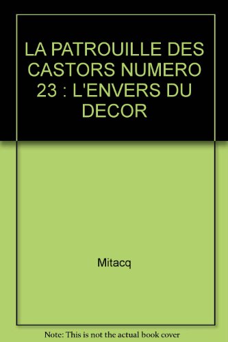 9782800113135: La Patrouille Des Castors Numero 23 : L'Envers Du Decor