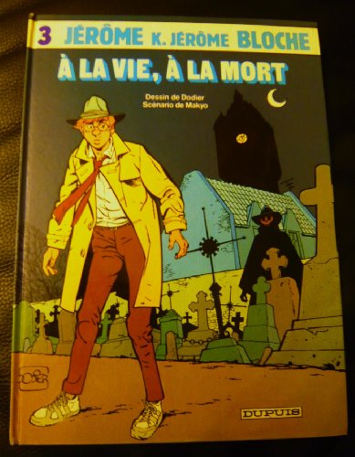 Beispielbild fr Jerome K. Jerome Bloche, n 3 : A la vie,  la mort zum Verkauf von Librairie Th  la page