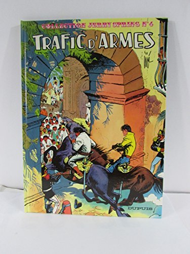 Stock image for Jerry Spring, Tome 4 : Trafic d'armes for sale by medimops