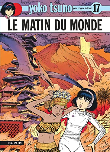 Beispielbild fr Yoko Tsuno, tome 17 : Le matin du monde zum Verkauf von Ammareal