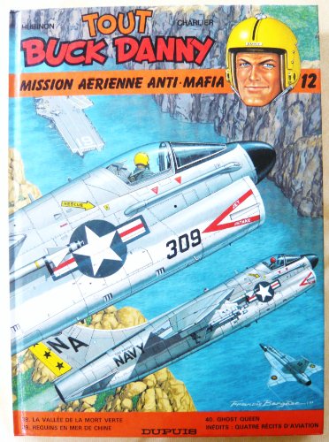 9782800116228: Tout Buck Danny, tome 12 : Mission aérienne anti-mafia
