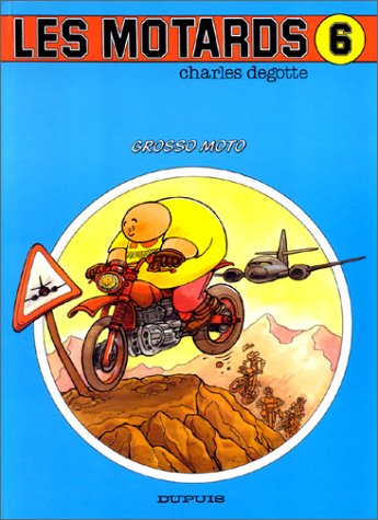 Stock image for Les motards, Tome 6 : Grosso moto for sale by Librairie La cabane aux bouquins