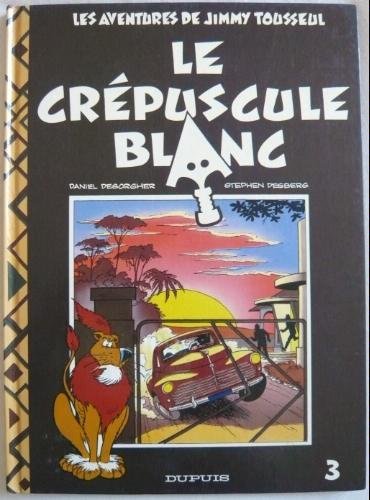 Imagen de archivo de Les Aventures de Jimmy Tousseul. 3. Le Crpuscule blanc a la venta por Chapitre.com : livres et presse ancienne