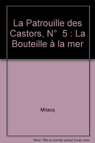 Stock image for La Patrouille des Castors, N 5 : La Bouteille  la mer for sale by Ammareal