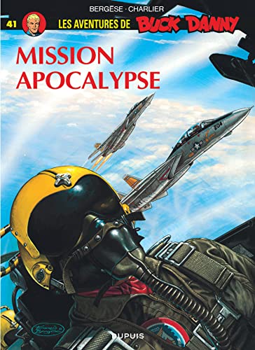 Stock image for Les aventures de Buck Danny. 41. Mission Apocalypse for sale by Chapitre.com : livres et presse ancienne