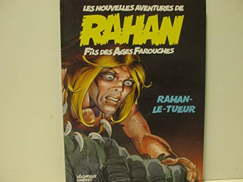 Beispielbild fr Les nouvelles aventures de Rahan fils des ges farouches, Tome 3 : Rahan-le-tueur zum Verkauf von medimops