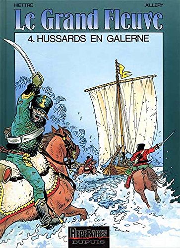 Stock image for Le Grand Fleuve, Tome 4 : Hussards en galerne for sale by Ammareal