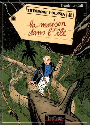 Imagen de archivo de Th odore Poussin, tome 8 : La Maison dans l'île (French Edition) a la venta por Better World Books: West