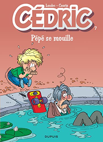 Stock image for Cdric, tome 7 : Pp se mouille (French Edition) for sale by Better World Books