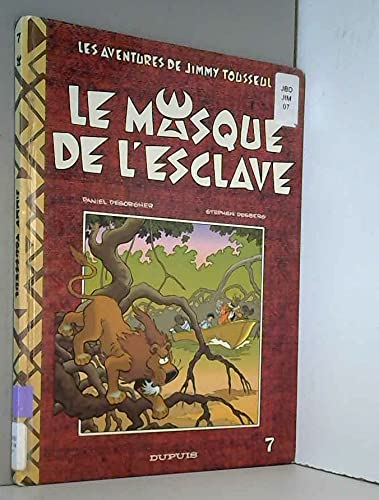 Beispielbild fr Les Aventures de Jimmy Tousseul, Tome 7 : Le Masque de l'esclave zum Verkauf von Ammareal