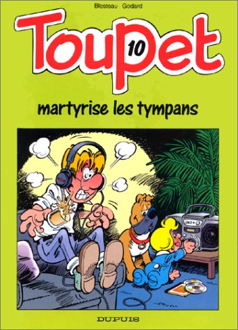 Beispielbild fr Toupet - tome 10 - TOUPET MARTYRISE LES TYMPANS zum Verkauf von medimops