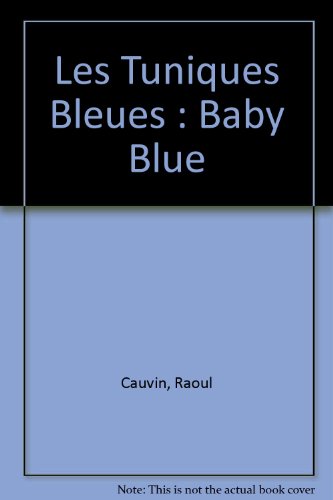 Beispielbild fr Kid comics, numro 11 : Les Tuniques bleues, tome 24 : Baby blue zum Verkauf von medimops