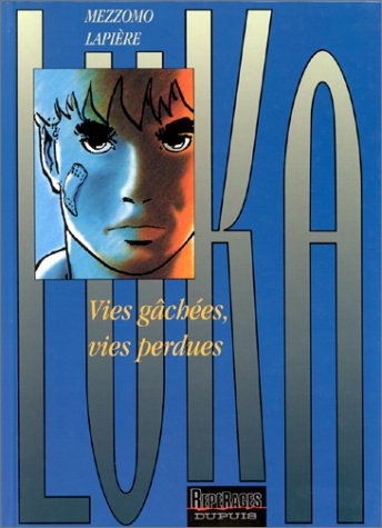 9782800128450: VIES GACHEES, VIES PERDUES (Luka, 4) (French Edition)