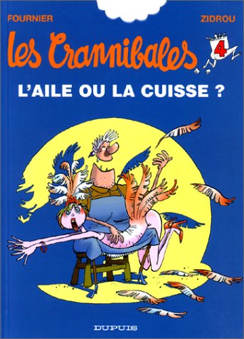 Stock image for Les Crannibales. Vol. 4. L'aile Ou La Cuisse ? for sale by RECYCLIVRE