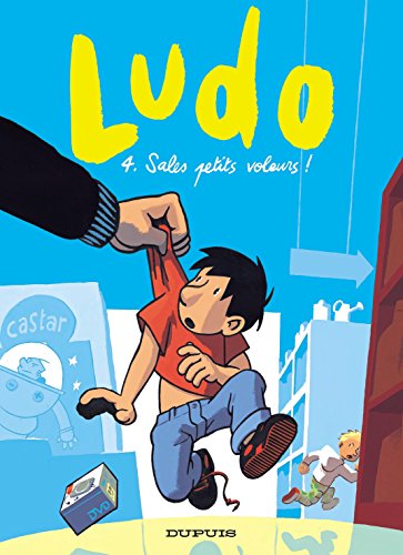 Ludo, tome 4 : Sales petits voleurs ! - pierre Bailly, Pierre Bailly, Denis Lapière et Pierre Bailly