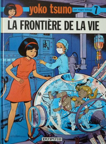 Beispielbild fr Yoko Tsuno : La frontire de la vie, numro 7 zum Verkauf von Ammareal