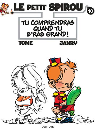 Imagen de archivo de Le Petit Spirou, Tome 10: Tu comprendras quand tu s'ras grand! a la venta por Better World Books